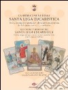 La serie comune della santa lega eucaristica. Storia, immagini e quotazioni della serie più ricercata della famosa casa editrice milanese libro