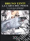 La carta del pesce. Non è sempre vero che il giornale di oggi serva per incartare il pesce di domani libro