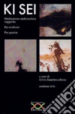 Ki sei. Meditazione multimediale suggerita per evolvere per guarire. Con DVD video libro