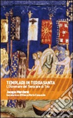 Templari in Terrasanta. L'oltremare del templare di Tiro libro