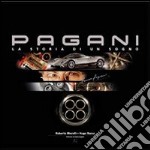 Pagani, the story of a dream. Ediz. illustrata