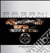 Pagani, the story of a dream. Ediz. lusso libro di Morelli Roberto Racca Hugo