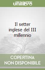 Il setter inglese del III millennio