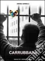 Carrubbara. Viaggio nella storia delle carceri di Messina