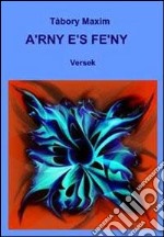 Arny és feny. Versek libro