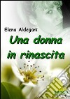 Una donna in rinascita libro