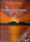 Il paese degli hargan libro