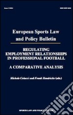 Regulating employment relationships in professional football a comparative analysis libro