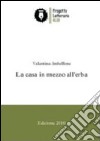 La casa in mezzo all'erba libro