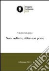 Non voltarti abbiamo perso libro