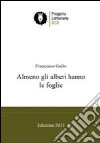 Almeno gli alberi hanno le foglie libro