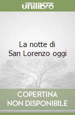 La notte di San Lorenzo oggi libro