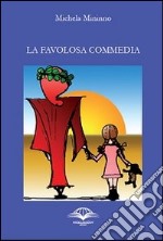 La favolosa commedia