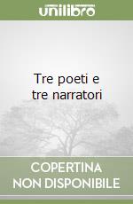 Tre poeti e tre narratori libro