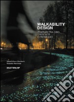 Walkability design. Itinerari tra cibo, creatività e paesaggio. Ediz. multilingue