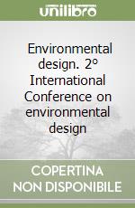  Environmental design. 2° International Conference on environmental design libro