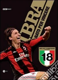 Ibra. Nato per vincere libro