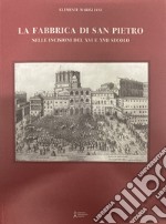 La fabbrica di san Pietro nelle incisioni del XVI e XVII secolo libro