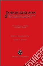 Jorge Eielson. Gestos ancestrales y formas actuales. Ediz. italiana e spagnola