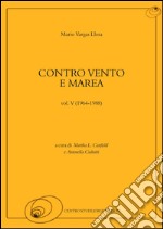 Contro vento e marea. Vol. 5: 1964-1988