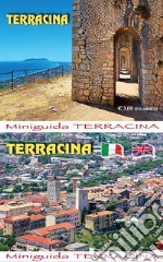 Terracina. Miniguida. Ediz. illustrata libro