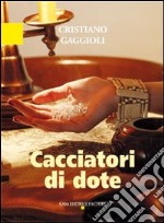 Cacciatori di dote libro