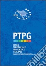 Piano territoriale provinciale generale. Rapporto territoriale. Dinamiche , problemi, valutazioni e proposte. Con CD-ROM libro