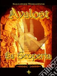 La scoperta. Avalost. Vol. 1 libro