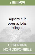 Agnetti e la poesia. Ediz. bilingue libro