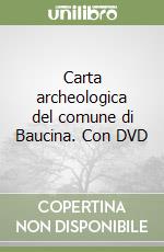 Carta archeologica del comune di Baucina. Con DVD