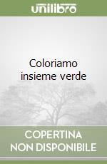 Coloriamo insieme verde