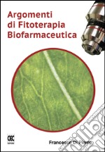 Argomenti di fitoterapia biofarmaceutica