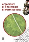 Argomenti di fitoterapia biofarmaceutica libro