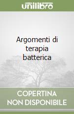 Argomenti di terapia batterica