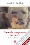 Dio nella trasparenza dei poveri. Con CD Audio libro