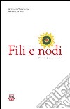 Fili e nodi. Racconti e poesie senza barriere. Con un racconto inedito di Flavio Soriga. Testo italiano e sardo libro