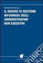 Il dovere di gestione informata degli amministratori non esecutivi libro