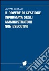 Il dovere di gestione informata degli amministratori non esecutivi libro