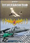 Cent'anni di aviazione navale libro di Reduzzi Stefano Anselmino F. (cur.)