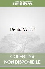 Denti. Vol. 3 libro