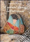 Il grande silenzio dell'altopiano. Ricerche e testimonianze. Con CD Audio libro