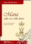 MAria nella voce delle donne. Testimonianze scritte e orali di un percorso mariano. Con CD Audio libro