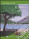 L'altro eri tu. Poesie 2012-2016 libro