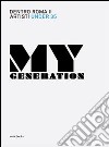 My generation. Dentro Roma II. Under 35 artists. Catalogo libro