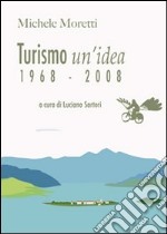 Turismo un'idea (1968-2008) libro