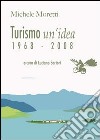 Turismo un'idea (1968-2008) libro