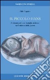 Il piccolo Hans. Il dramma di una famiglia tedesca nell'inferno della guerra libro di Caputo Aldo