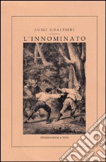 L'Innominato. Racconto del secolo XVI per commento ai Promessi sposi di Alessandro Manzoni libro