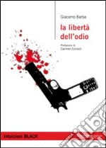 La libertà dell'odio libro