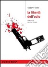 La libertà dell'odio libro